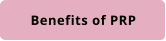 Benefits of PRP