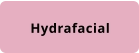 Hydrafacial