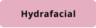 Hydrafacial