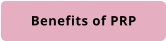 Benefits of PRP