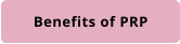 Benefits of PRP