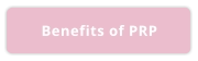 Benefits of PRP